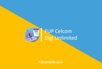 FUP Celcom Digi Unlimited FUP Celcom Digi Unlimited